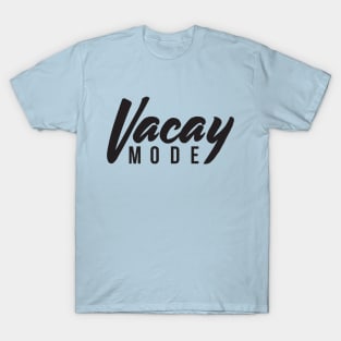 Vacay Mode T-Shirt